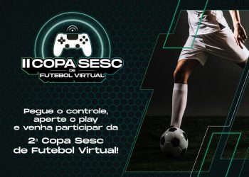 Estão abertas as inscrições da Copa Sesc de Futebol Virtual