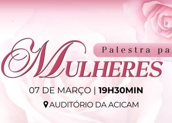 Palestra para Mulheres, sexta-feira, na Acicam