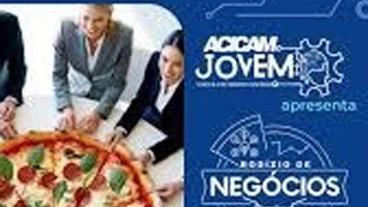 Rodízio de Negócios da Acicam Jovem no dia 20
