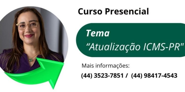 Curso: “Atualização ICMS PR”, no dia 26, em Campo Mourão