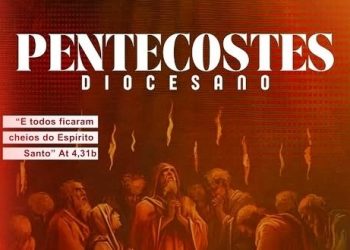 Renovação Carismática Católica realiza domingo, mais um “Encontro de Pentecostes”