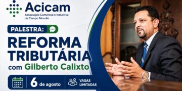 Quinta-feira: Acicam promove palestra sobre Reforma Tributária