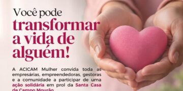 Acicam Mulher: Campanha em prol da Santa Casa